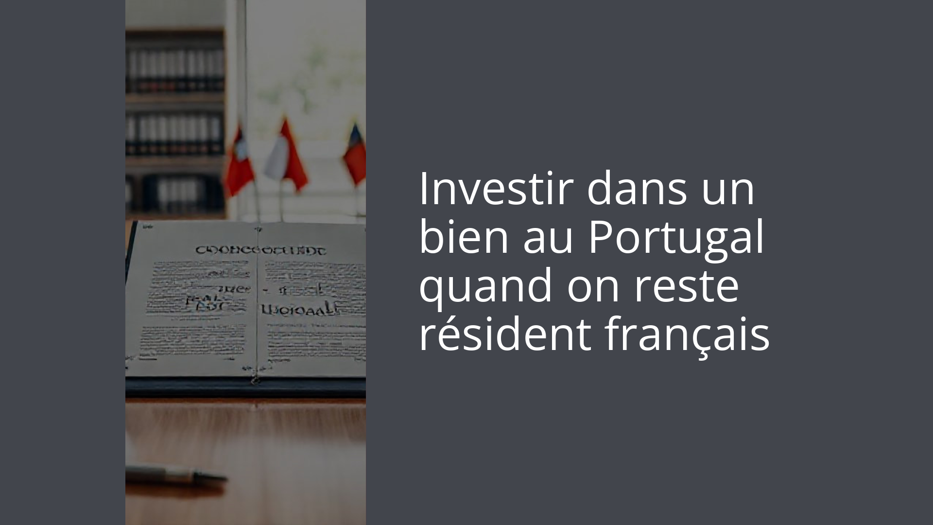Investir dans un bien au Portugal quand on reste résident français