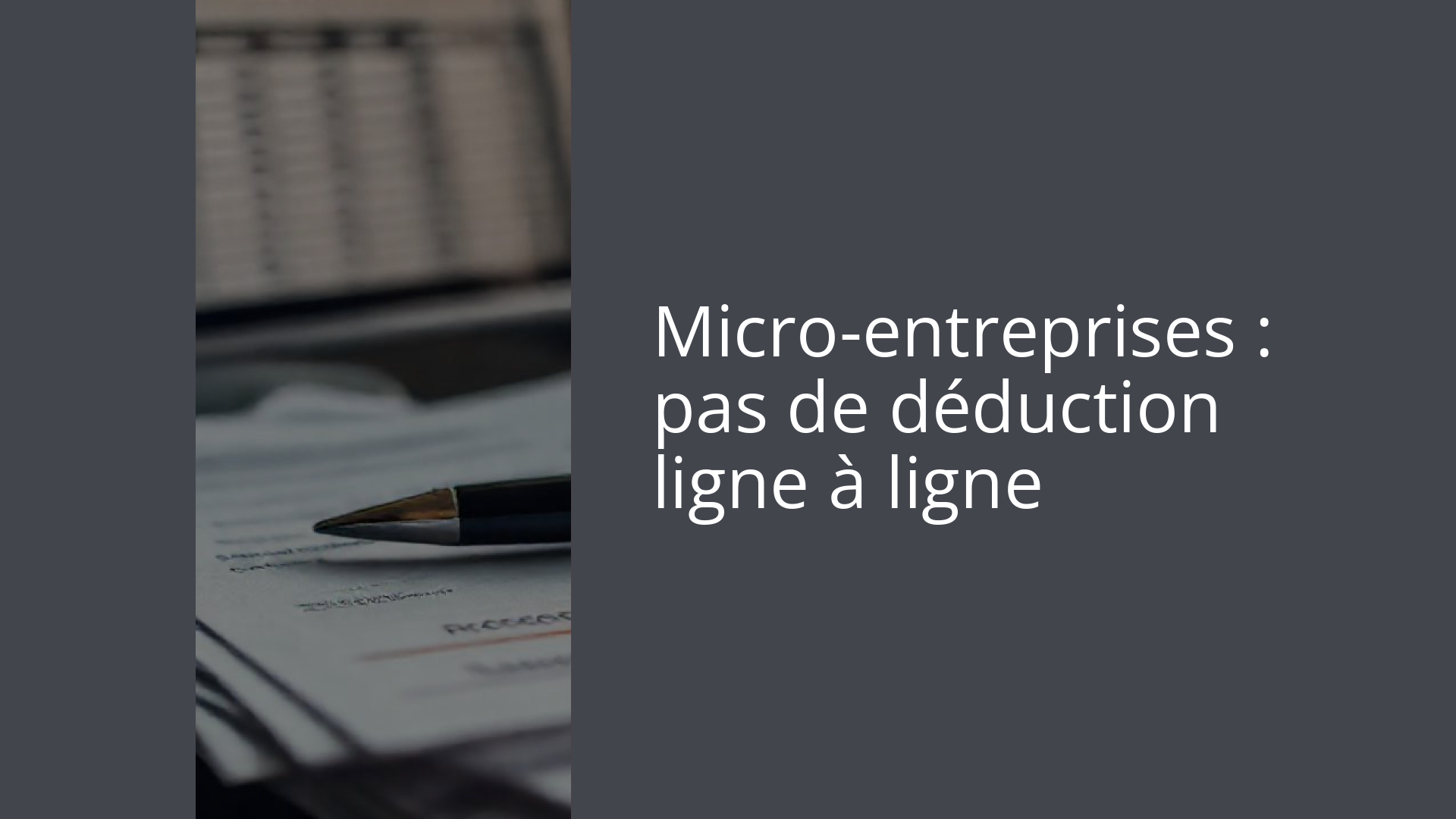Micro-entreprises : pas de déduction ligne à ligne