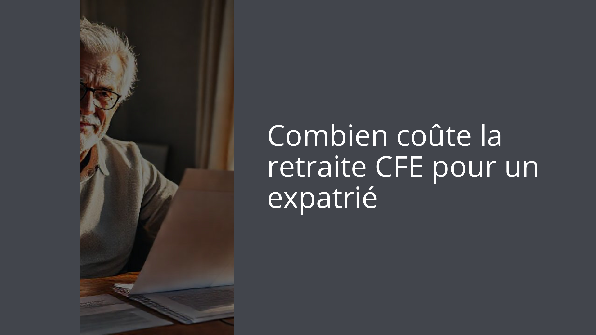 Combien coûte la retraite CFE pour un expatrié