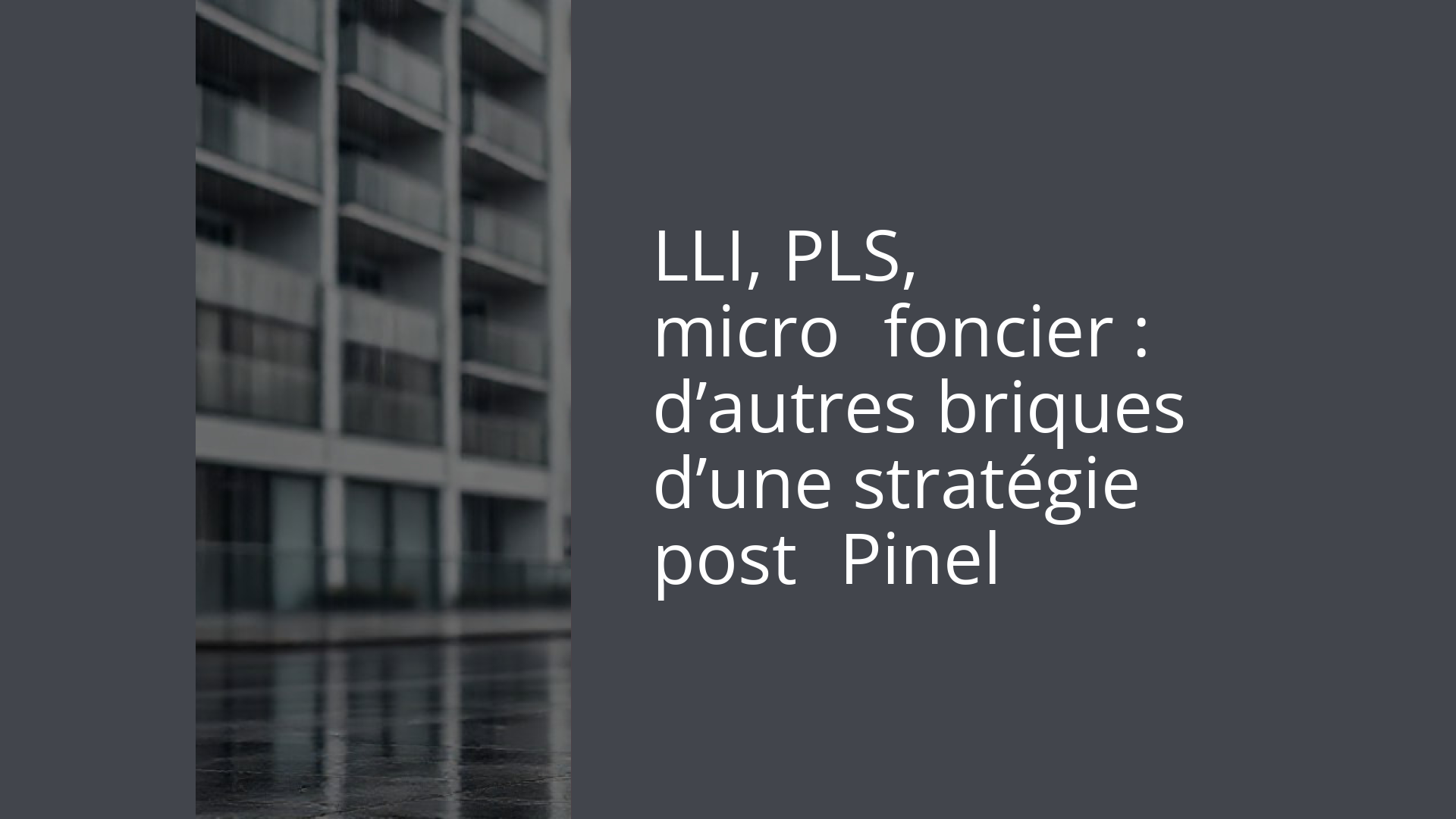 LLI, PLS, micro‑foncier : d’autres briques d’une stratégie post‑Pinel