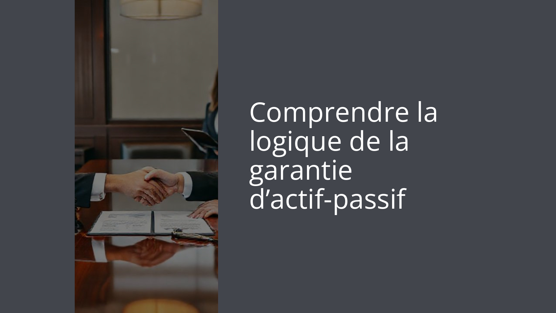 Comprendre la logique de la garantie d’actif-passif