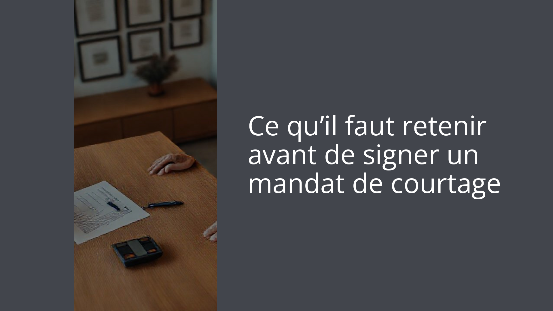 Ce qu’il faut retenir avant de signer un mandat de courtage