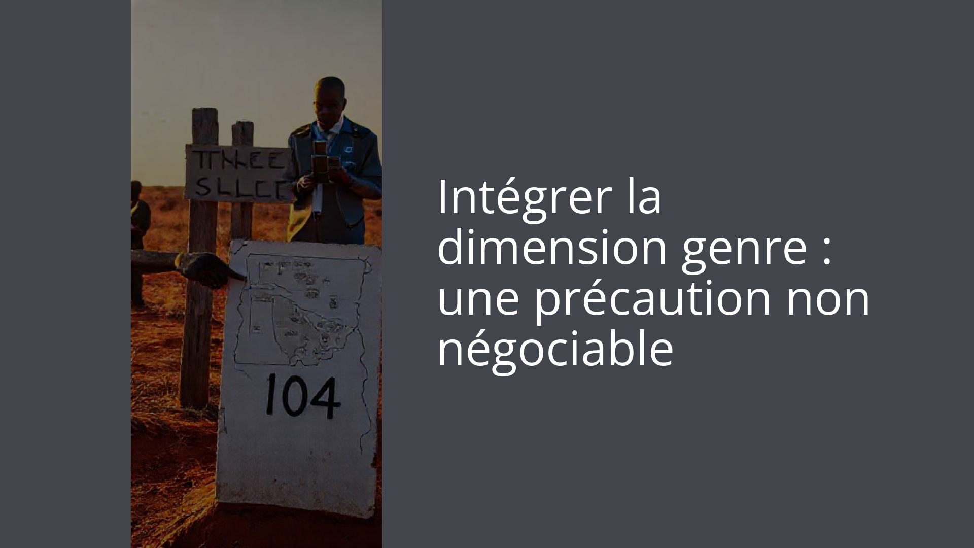 Intégrer la dimension genre : une précaution non négociable
