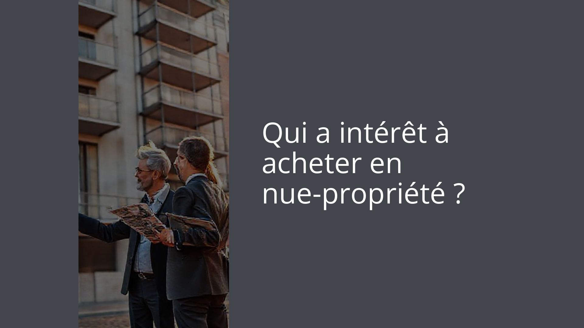 Qui a intérêt à acheter en nue-propriété ?