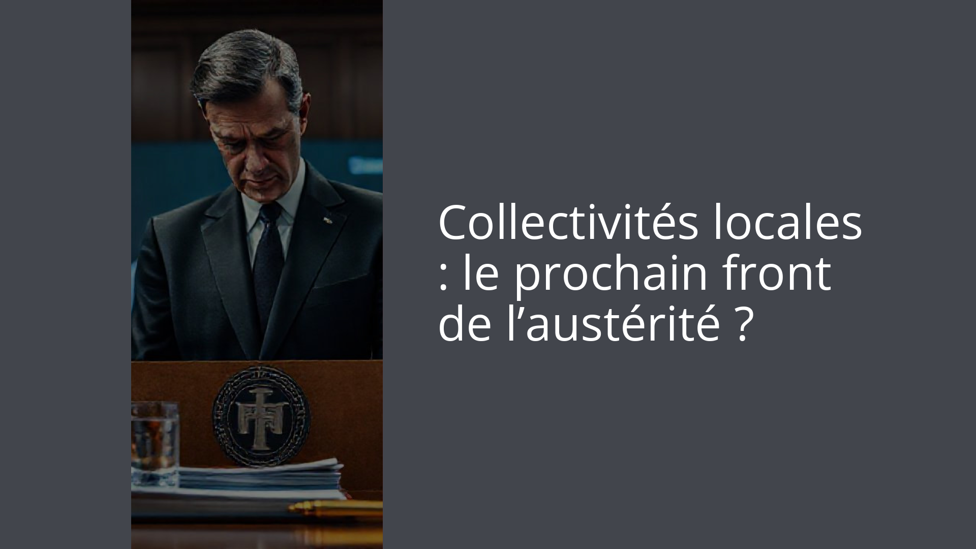 Collectivités locales : le prochain front de l’austérité ?