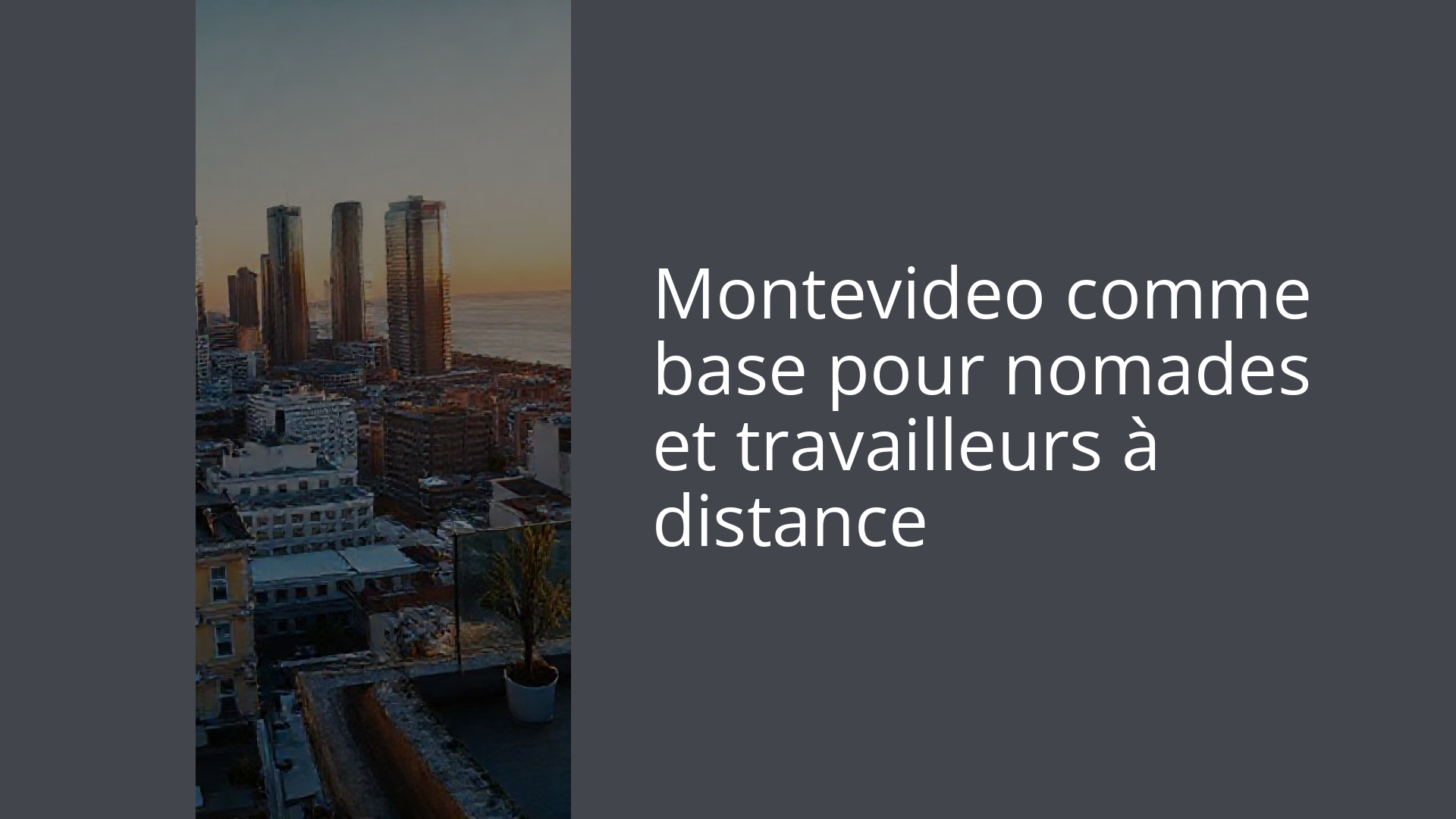 Montevideo comme base pour nomades et travailleurs à distance