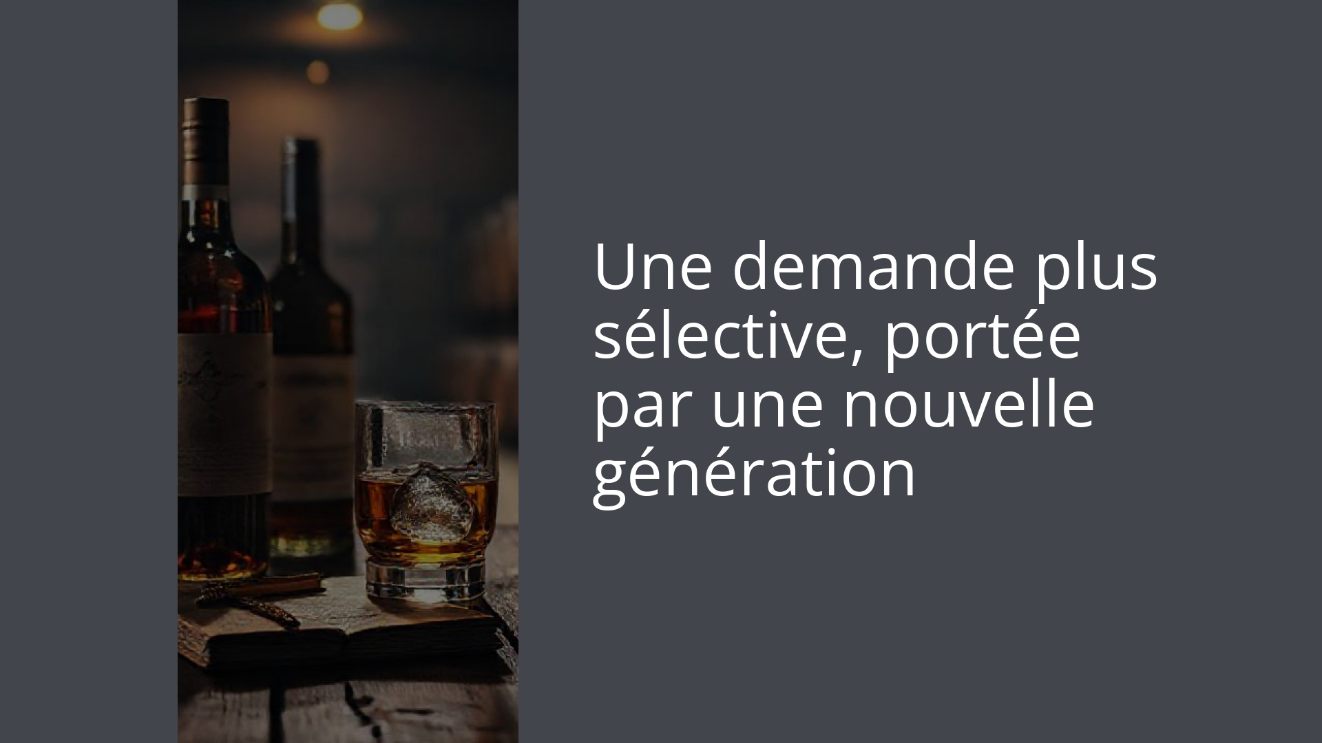 Une demande plus sélective, portée par une nouvelle génération