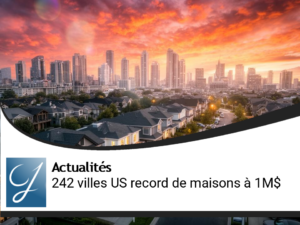 242 villes américaines atteignent un seuil record de maisons à 1M$