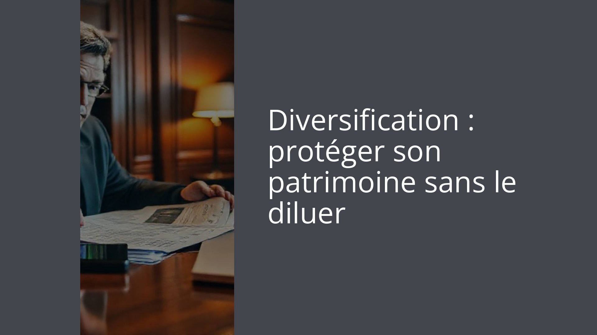 Diversification : protéger son patrimoine sans le diluer