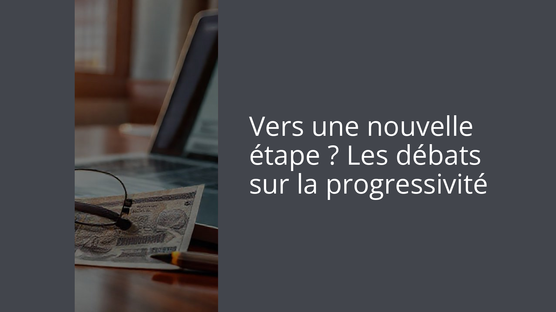 Vers une nouvelle étape ? Les débats sur la progressivité