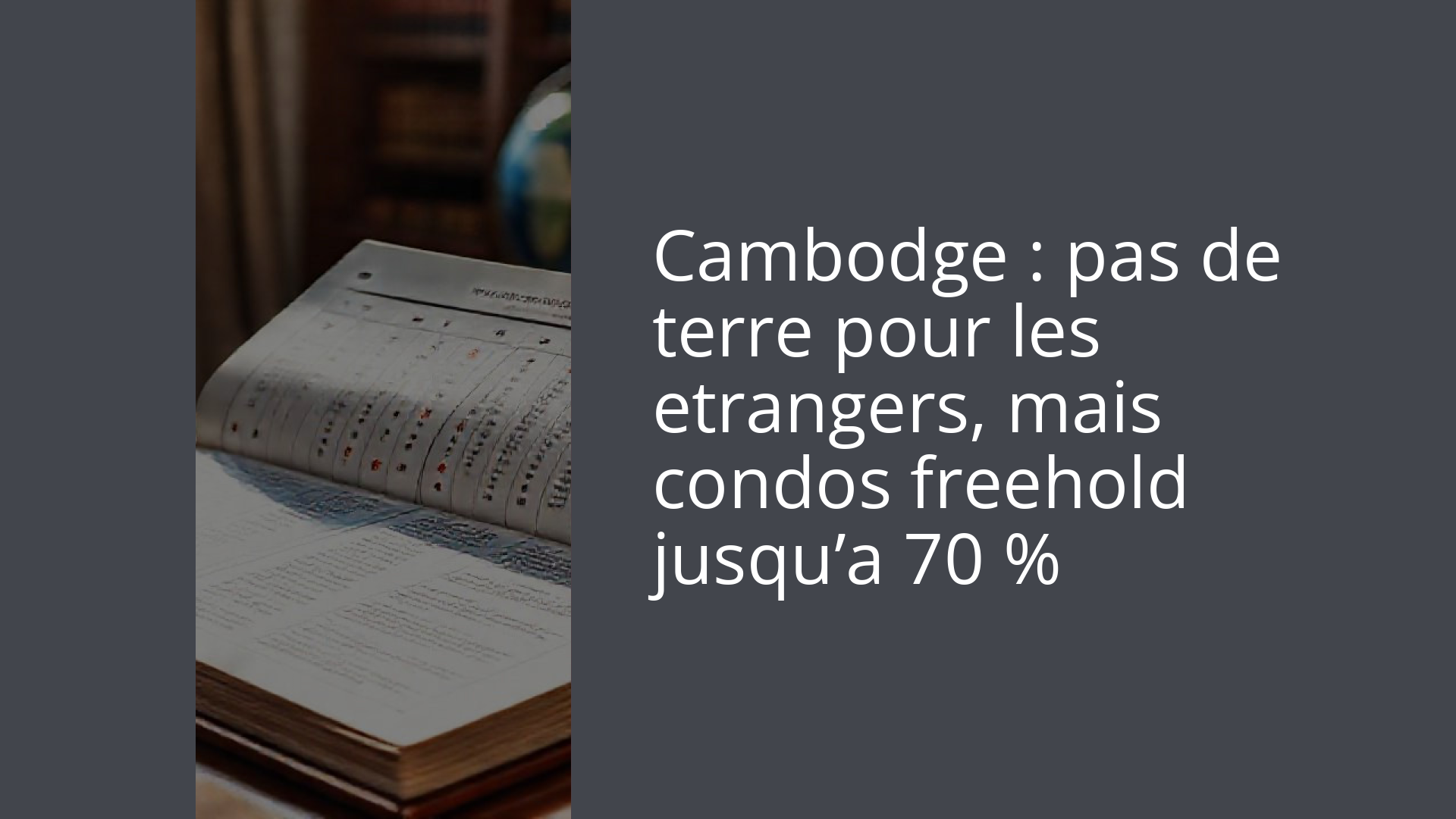 Cambodge : pas de terre pour les etrangers, mais condos freehold jusqu’a 70 %