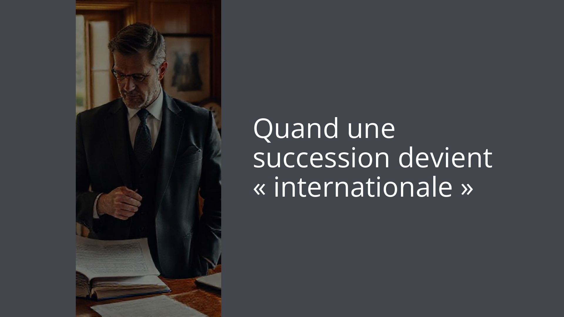 Quand une succession devient « internationale »