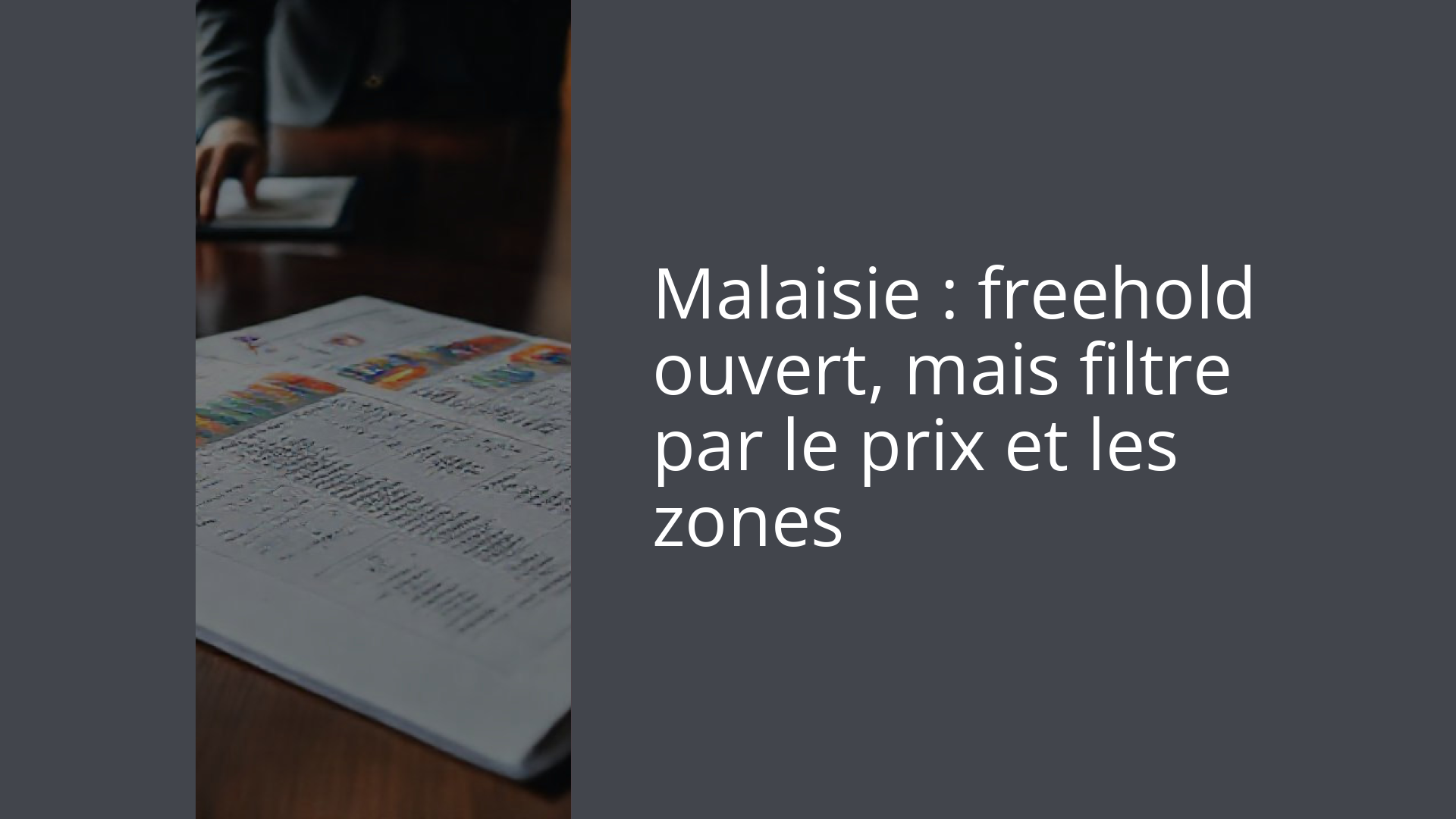 Malaisie : freehold ouvert, mais filtre par le prix et les zones