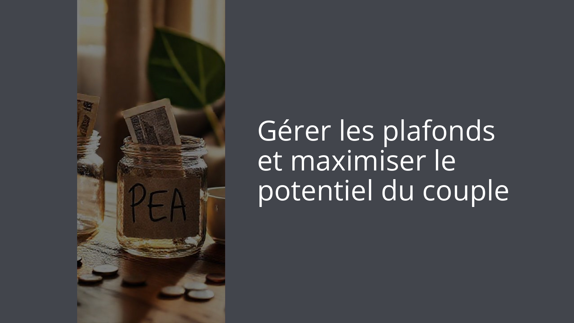 Gérer les plafonds et maximiser le potentiel du couple
