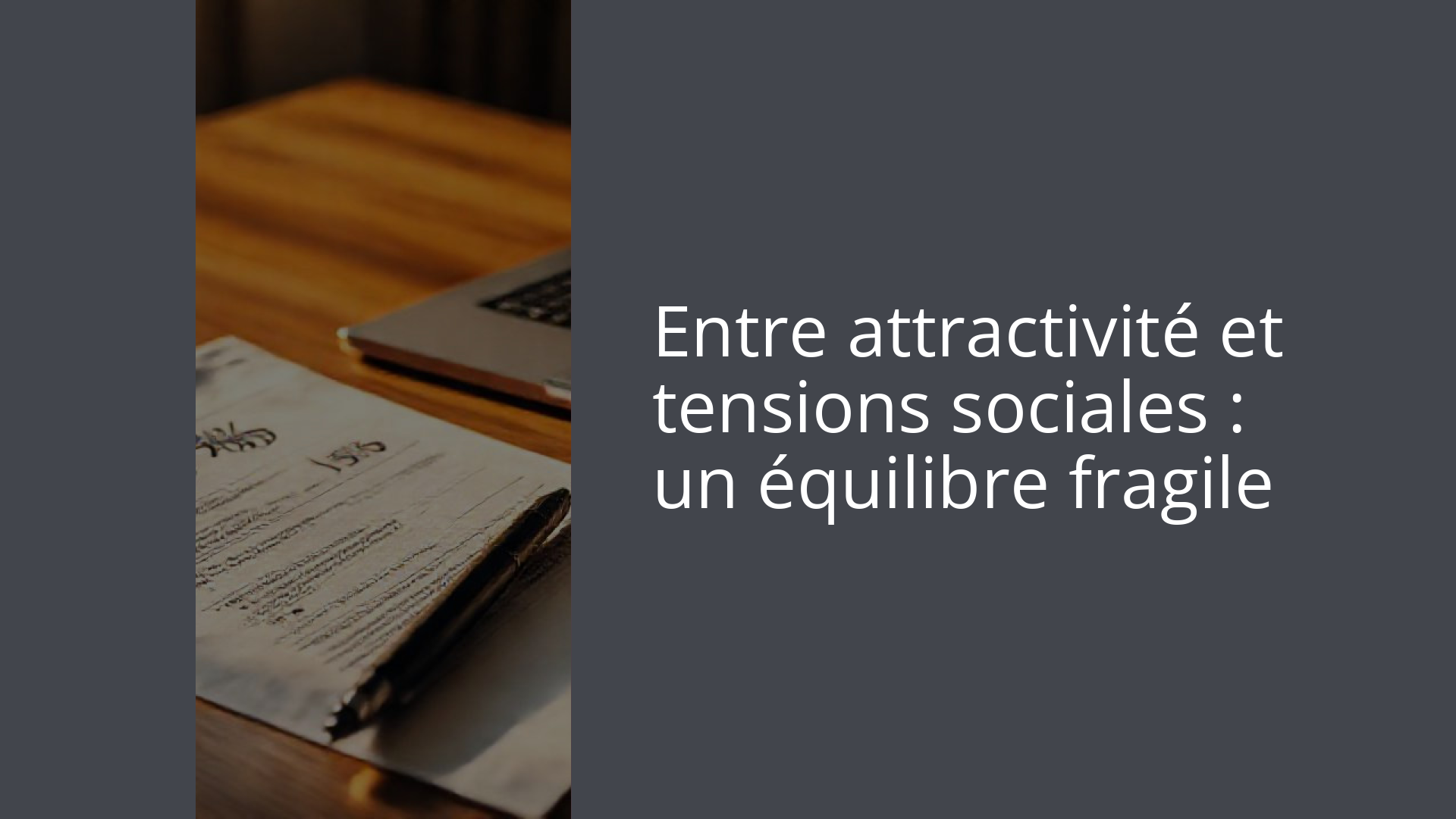 Entre attractivité et tensions sociales : un équilibre fragile