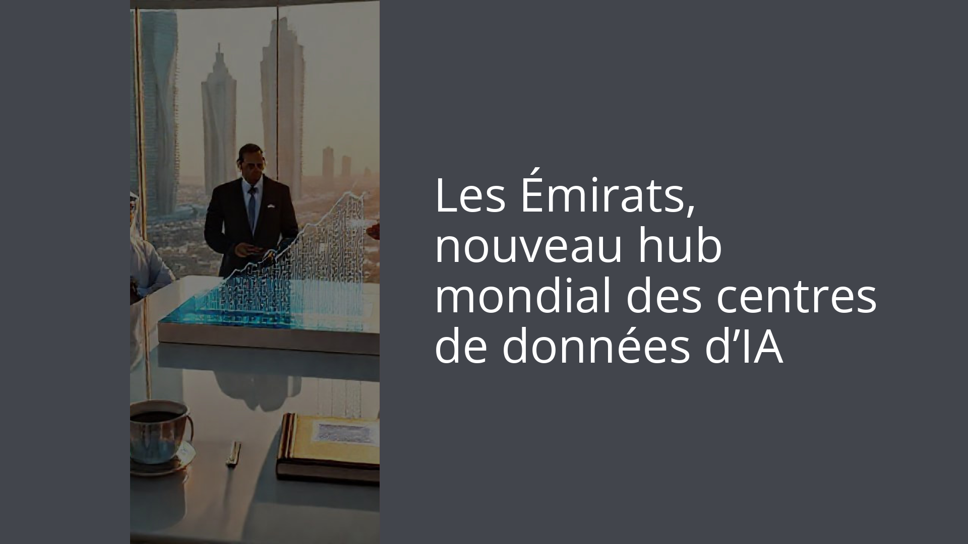 Les Émirats, nouveau hub mondial des centres de données d’IA