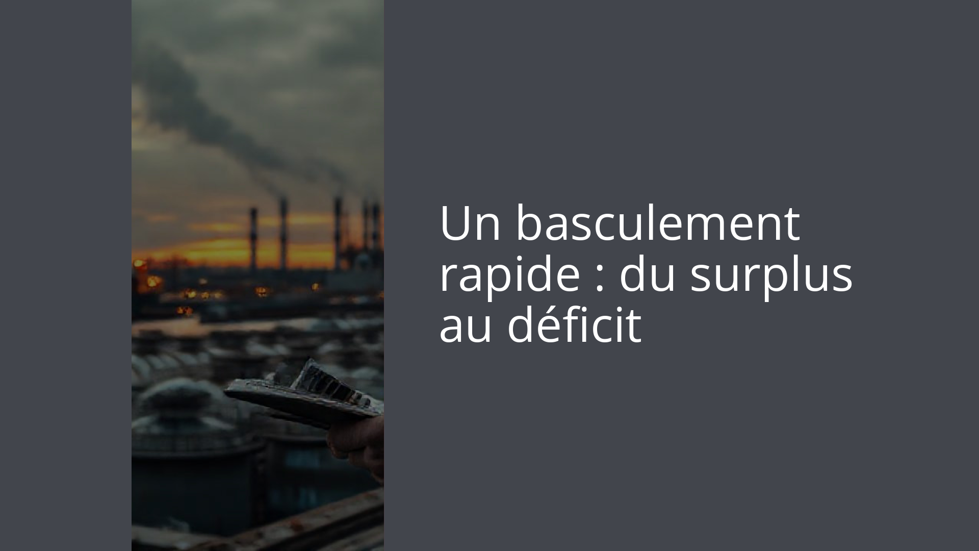 Un basculement rapide : du surplus au déficit