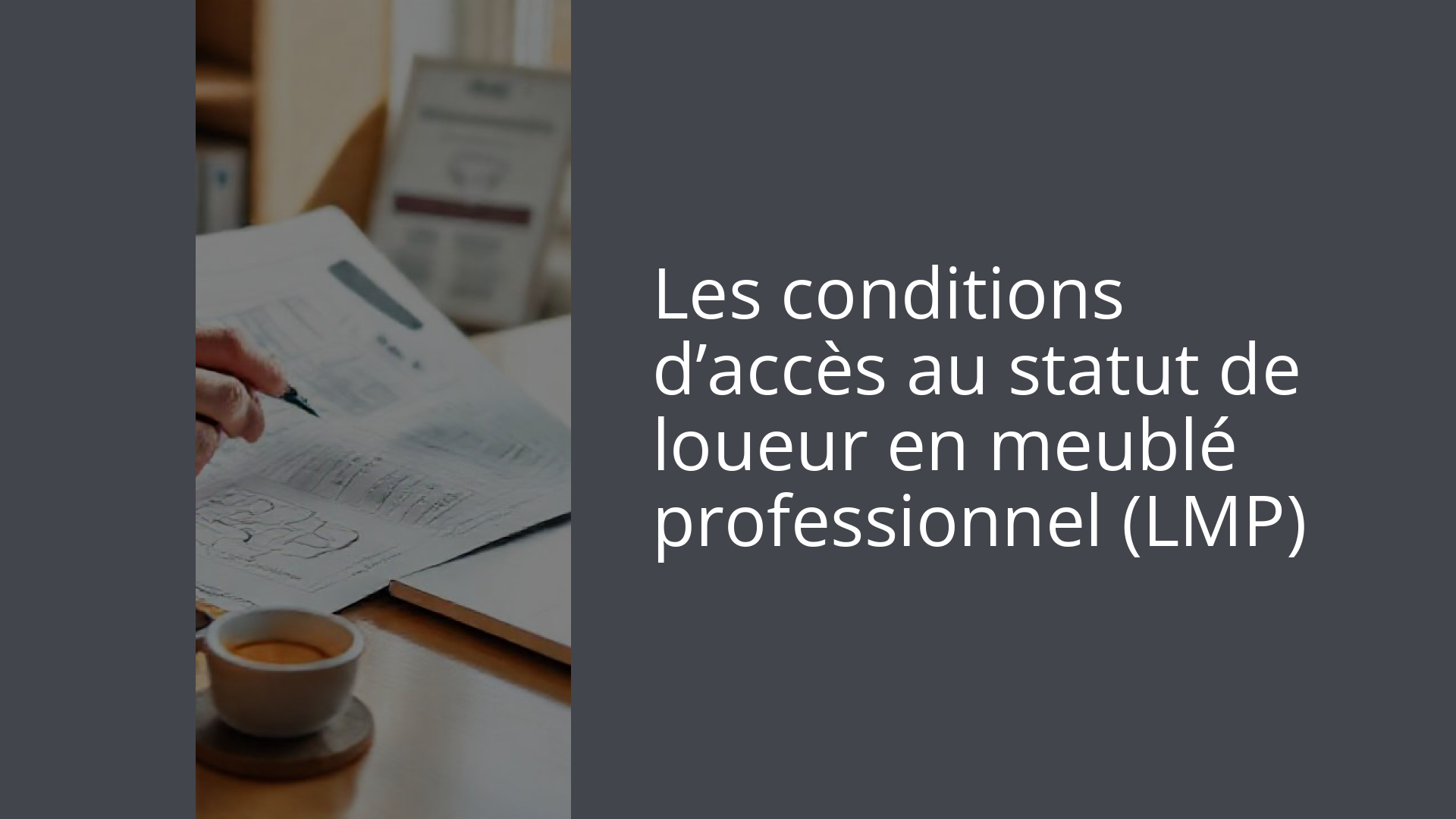Les conditions d’accès au statut de loueur en meublé professionnel (LMP)