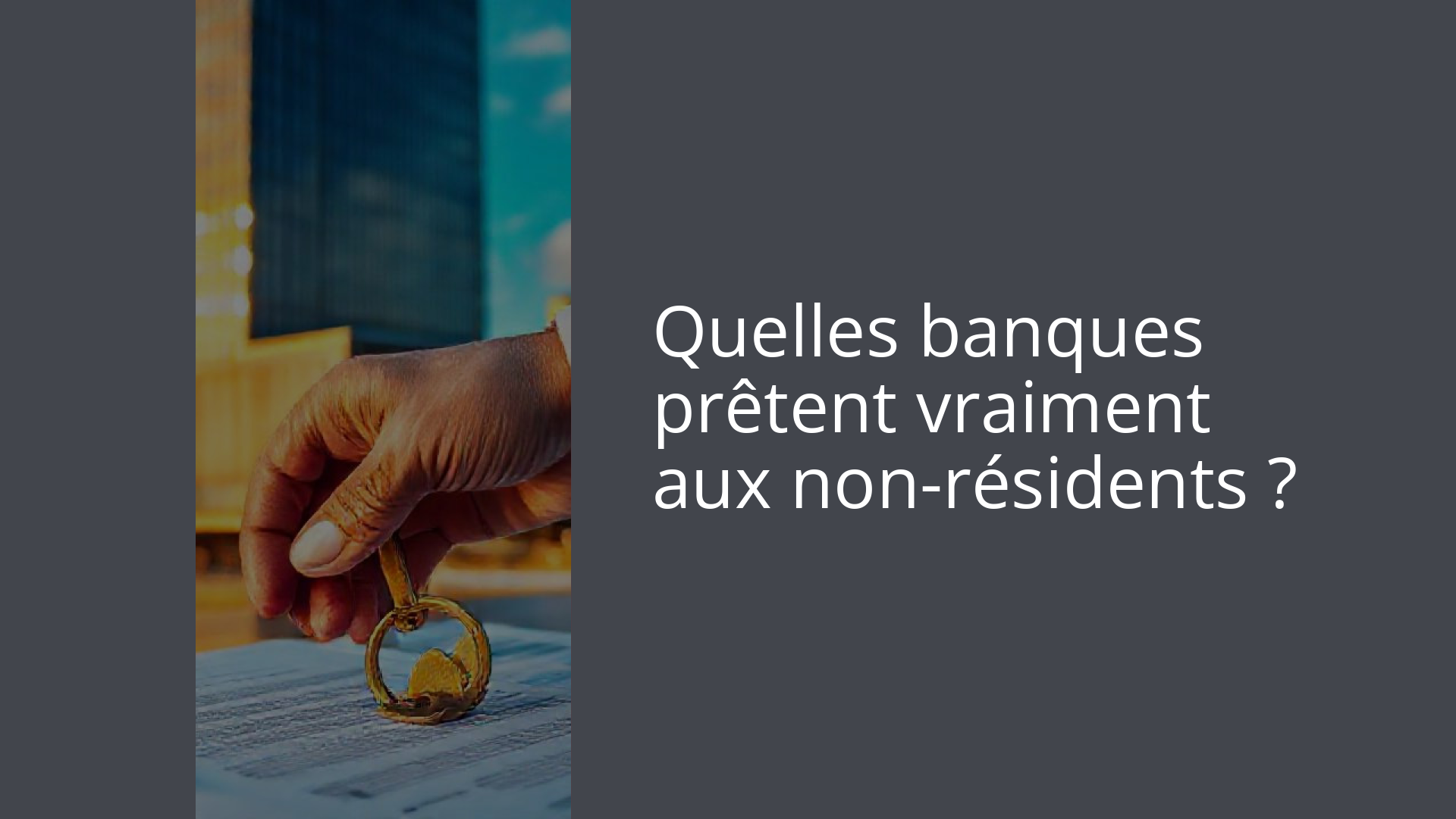 Quelles banques prêtent vraiment aux non-résidents ?