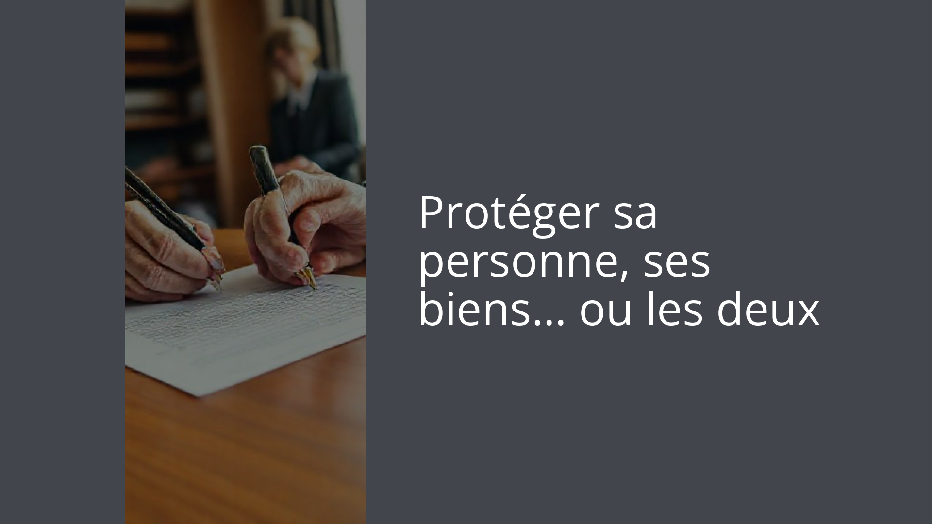 Protéger sa personne, ses biens… ou les deux