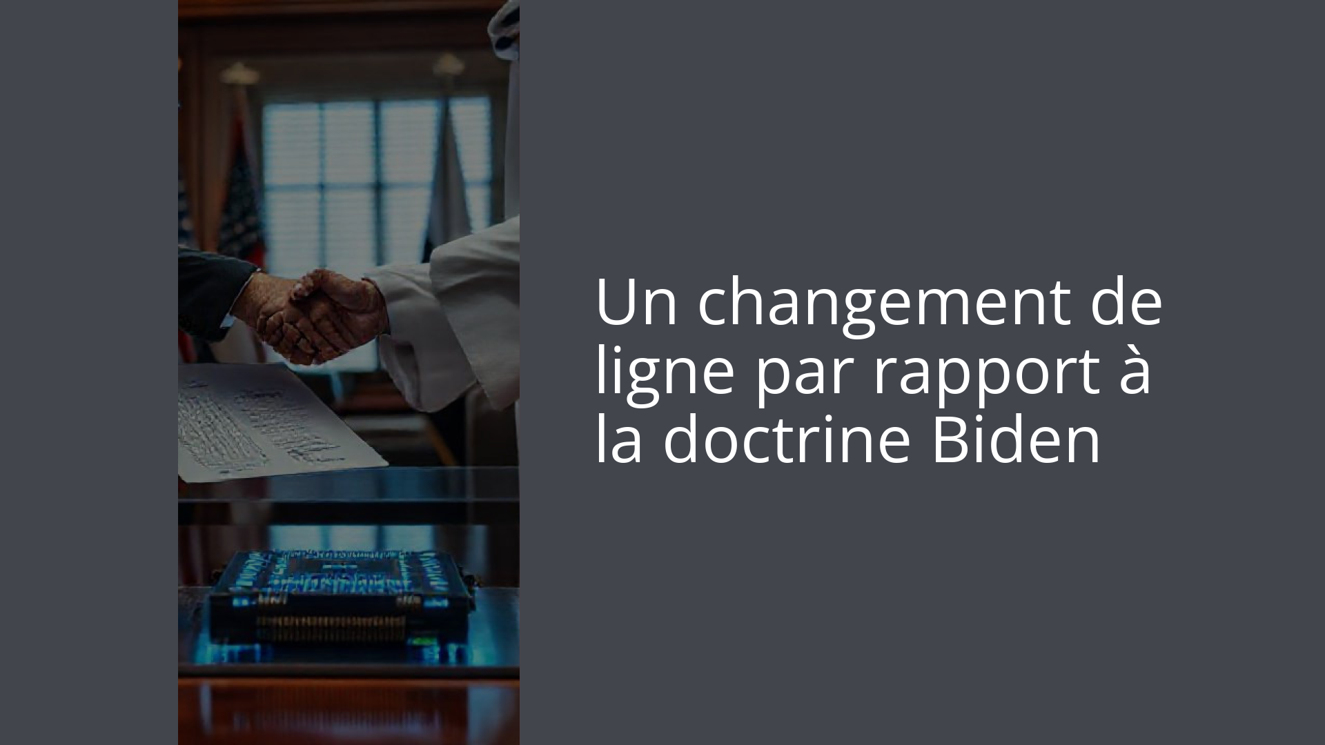 Un changement de ligne par rapport à la doctrine Biden