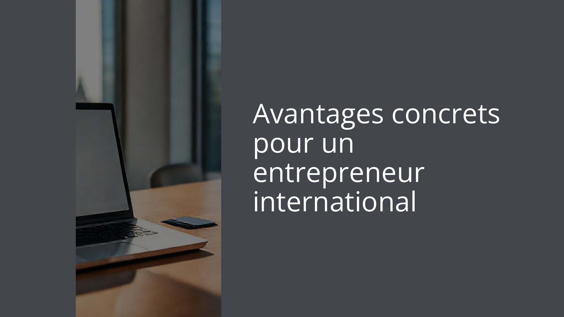Avantages concrets pour un entrepreneur international