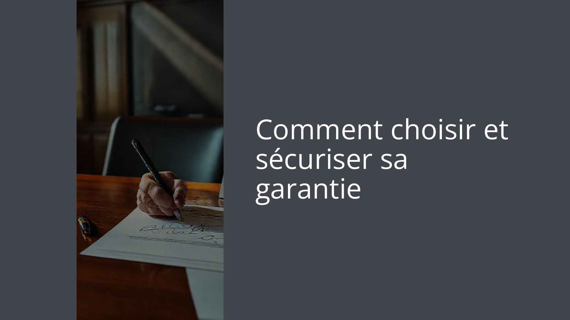 Comment choisir et sécuriser sa garantie