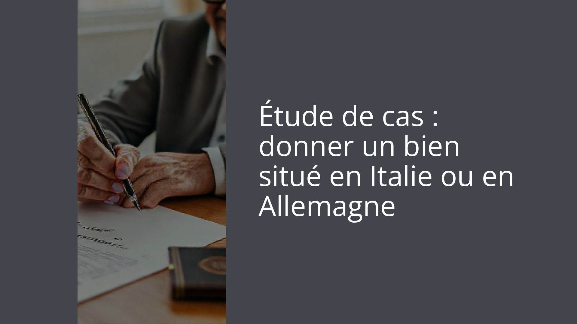 Étude de cas : donner un bien situé en Italie ou en Allemagne