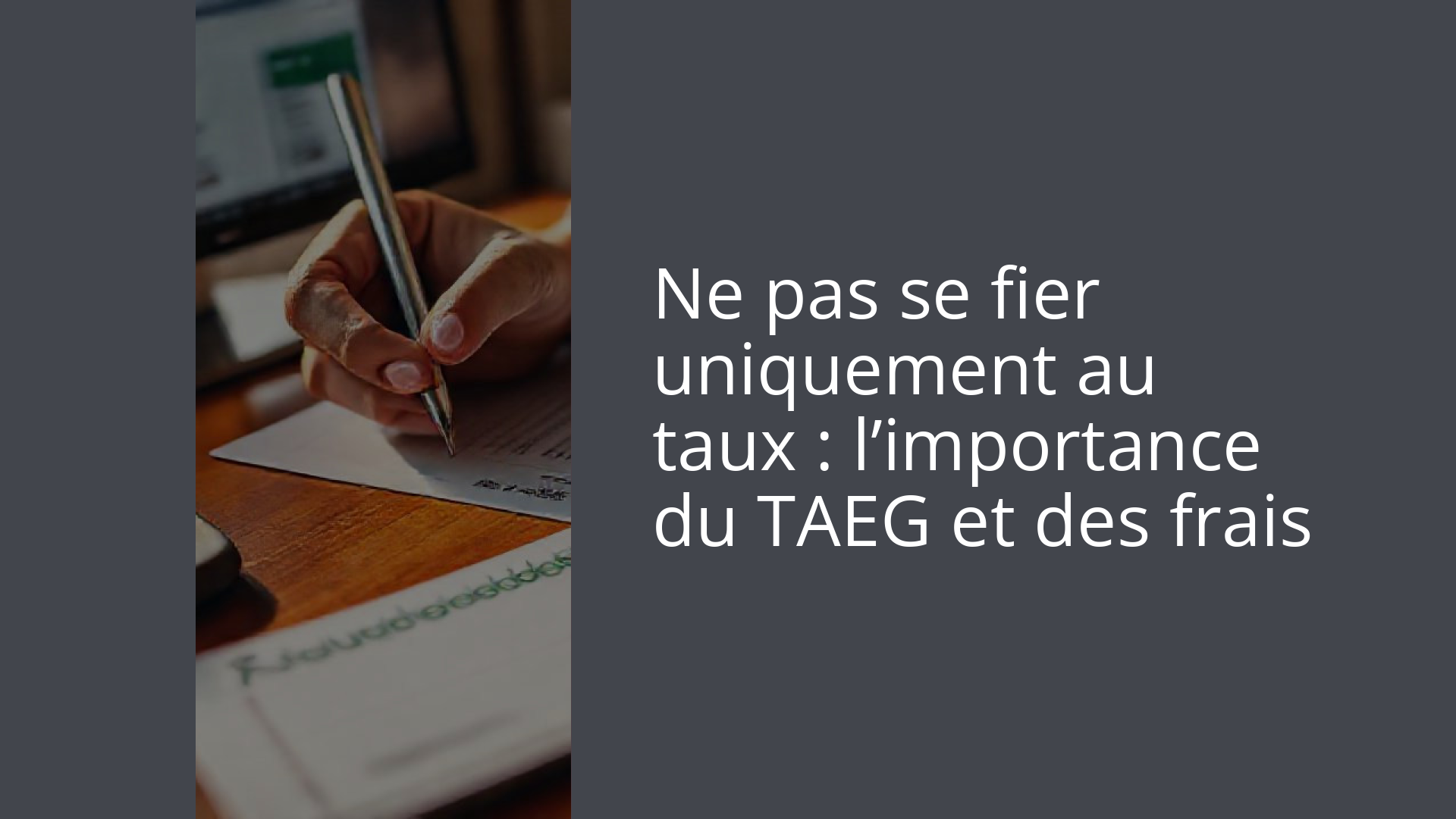 Ne pas se fier uniquement au taux : l’importance du TAEG et des frais