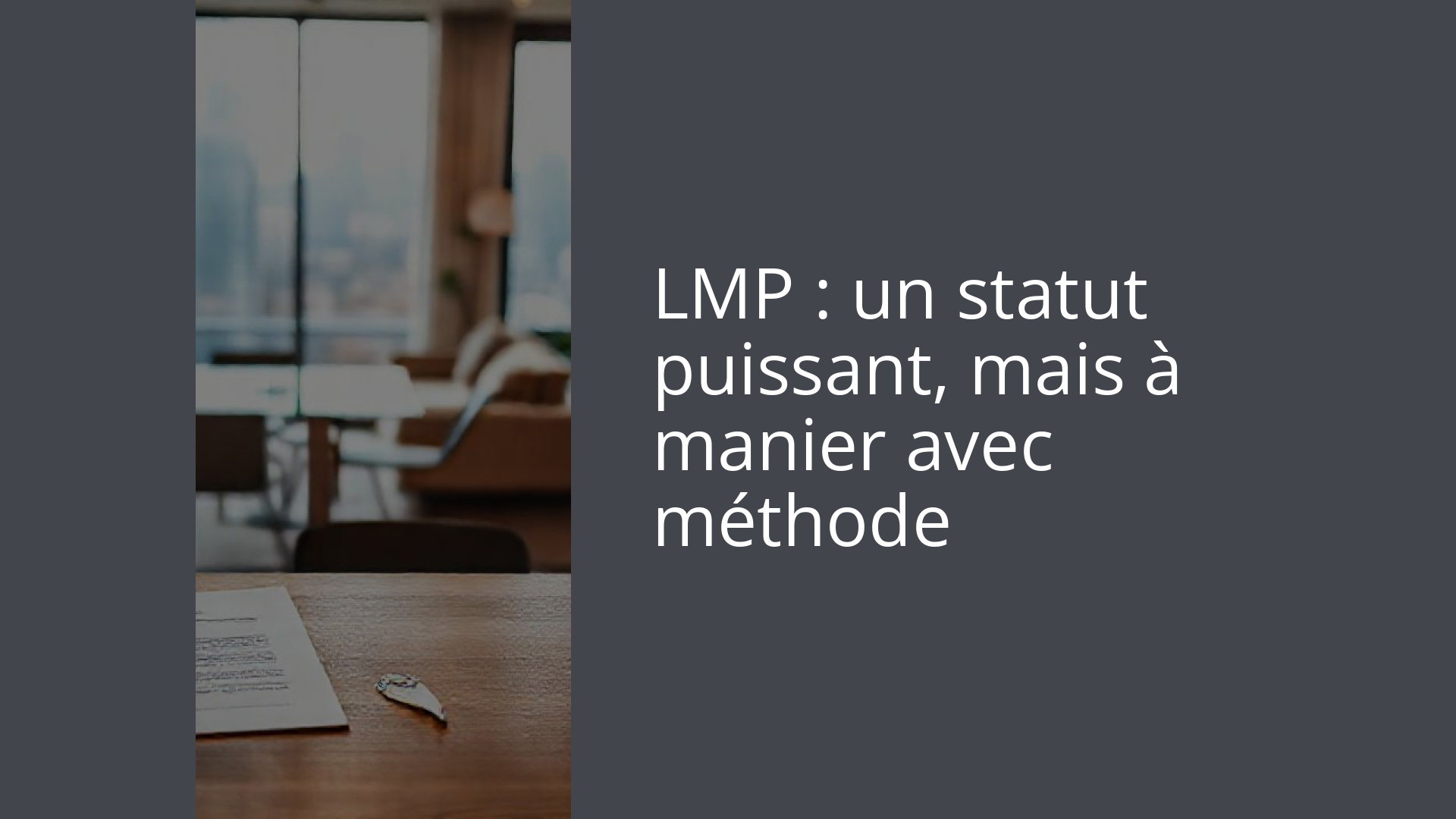 LMP : un statut puissant, mais à manier avec méthode