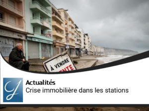 Baisse des Prix : L&rsquo;Immobilier des Stations Balnéaires en Crise