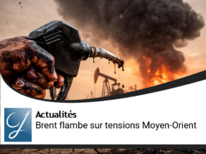 Brent : flambée des prix du pétrole sur fond de retour des tensions au Moyen-Orient