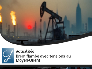 Brent : flambée des prix du pétrole sur fond de retour des tensions au Moyen-Orient
