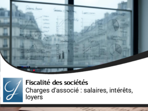 Charges d&rsquo;associé : salaires, intérêts sur CCA, loyers