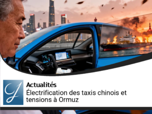 Chine : l&rsquo;électrification des taxis face aux tensions du détroit d&rsquo;Ormuz