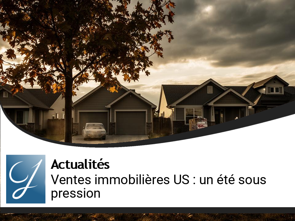 Chute des Ventes Immobilières aux États-Unis : Un Été Sous Pression