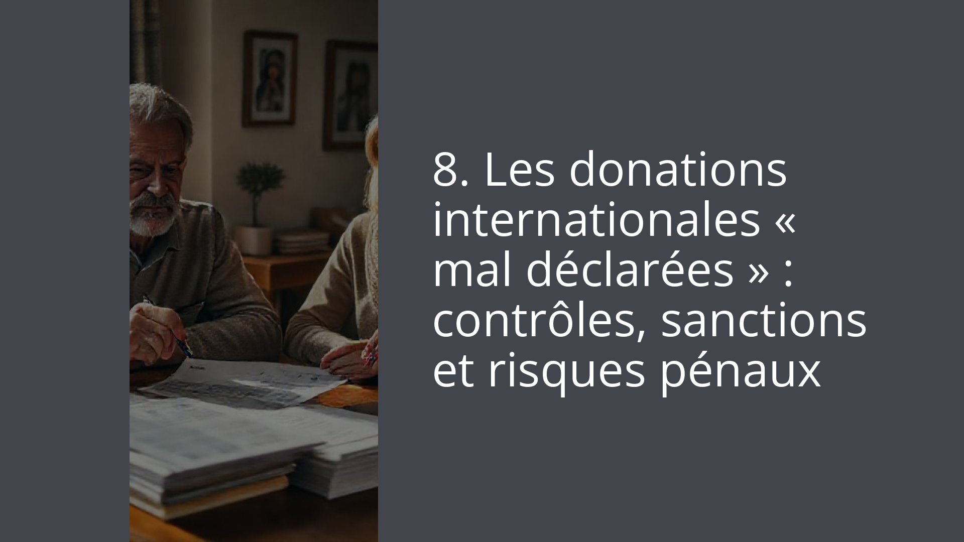8. Les donations internationales « mal déclarées » : contrôles, sanctions et risques pénaux