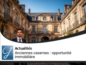 Des casernes à vendre : une opportunité immobilière à ne pas manquer