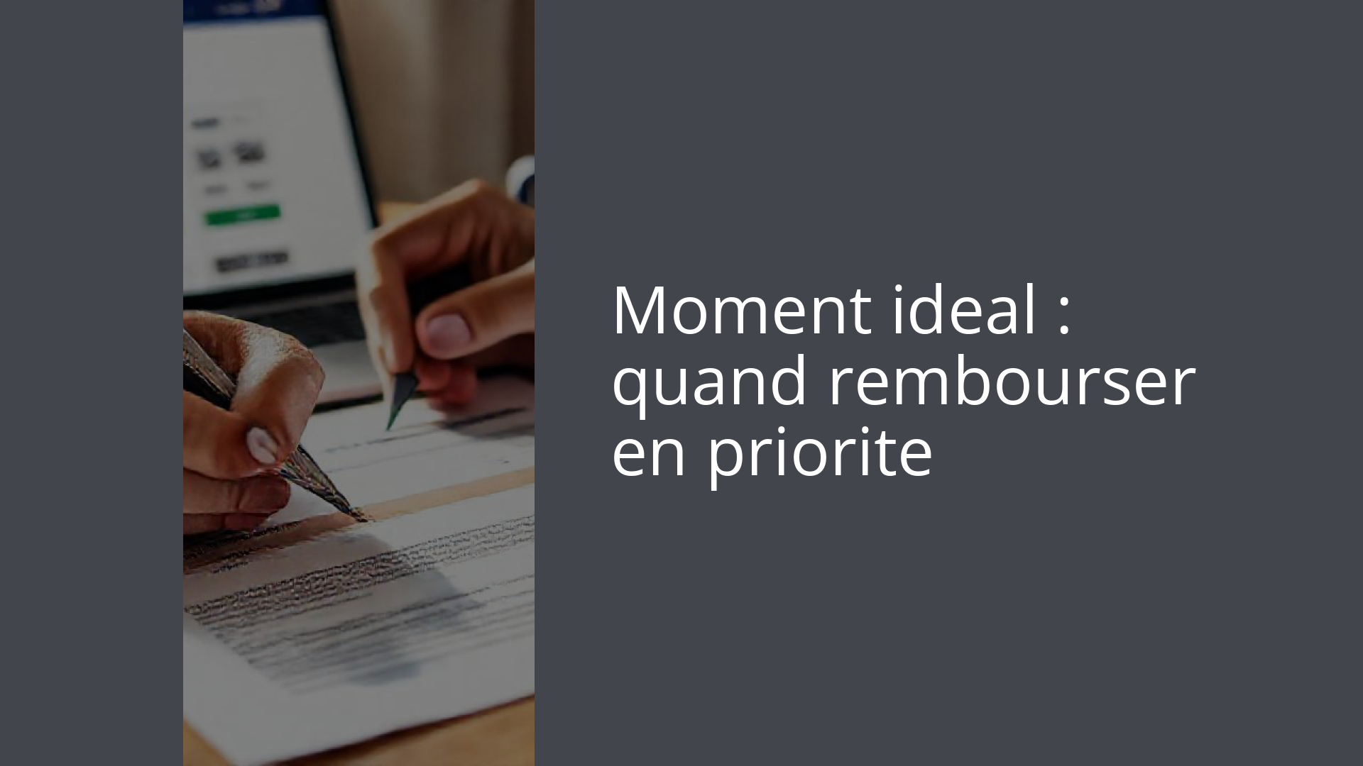 Moment ideal : quand rembourser en priorite