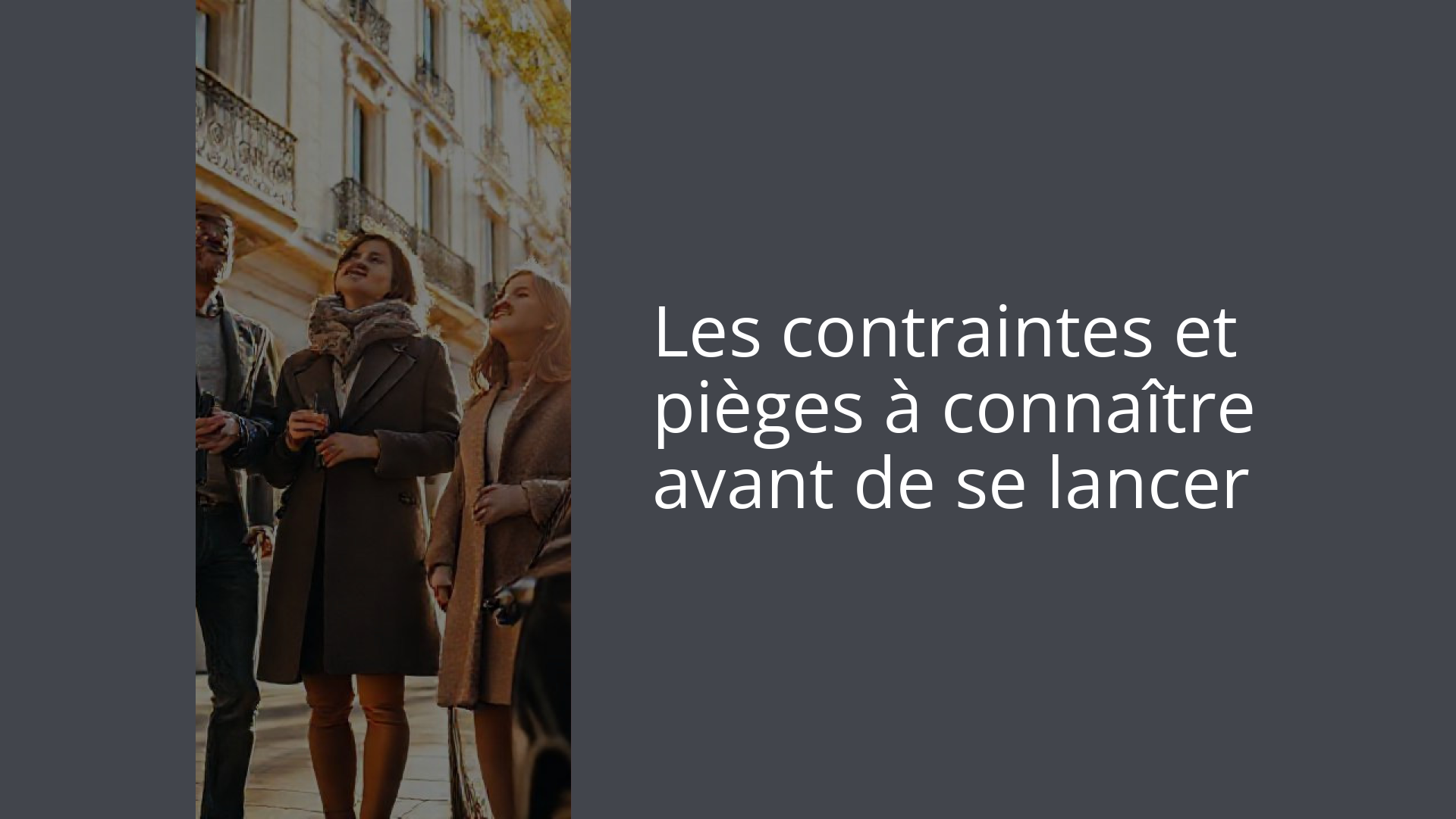 Les contraintes et pièges à connaître avant de se lancer