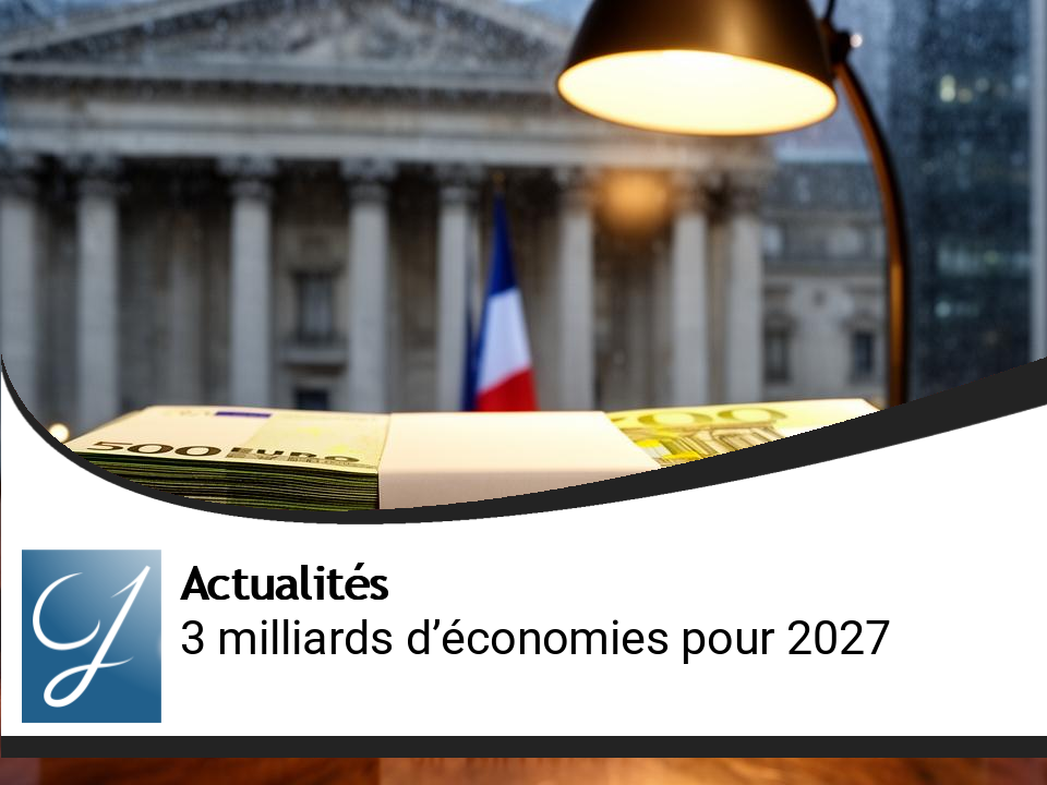 Économies budgétaires : 3 milliards d&rsquo;euros en jeu pour 2027
