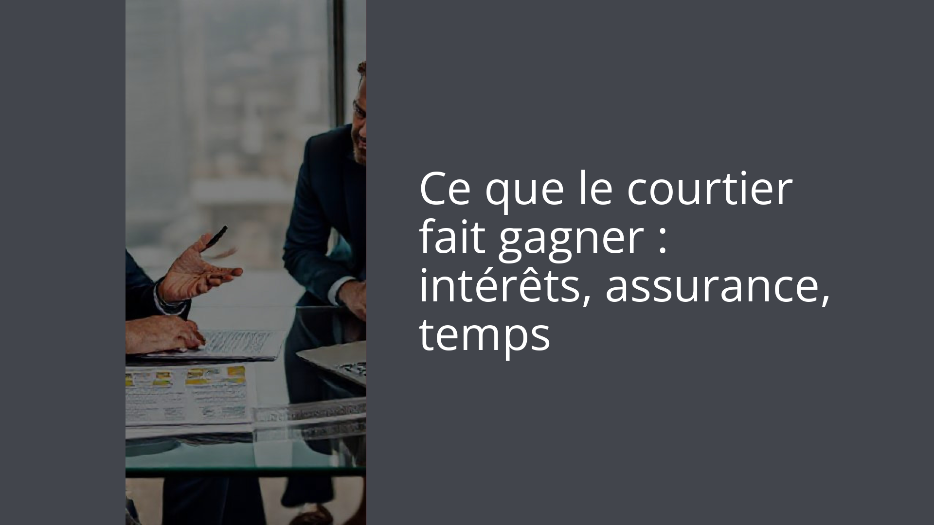 Ce que le courtier fait gagner : intérêts, assurance, temps