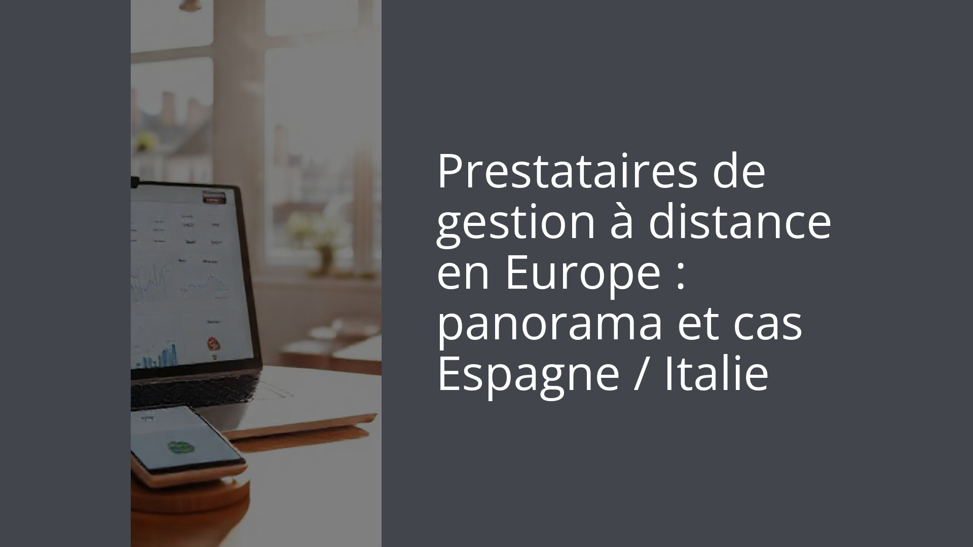 Prestataires de gestion à distance en Europe : panorama et cas Espagne / Italie