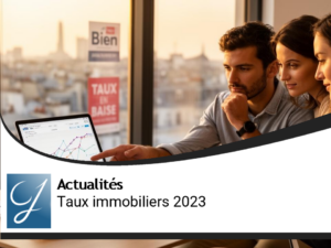 Évolution des Taux Immobiliers : Ce Qu&rsquo;il Faut Savoir en 2023