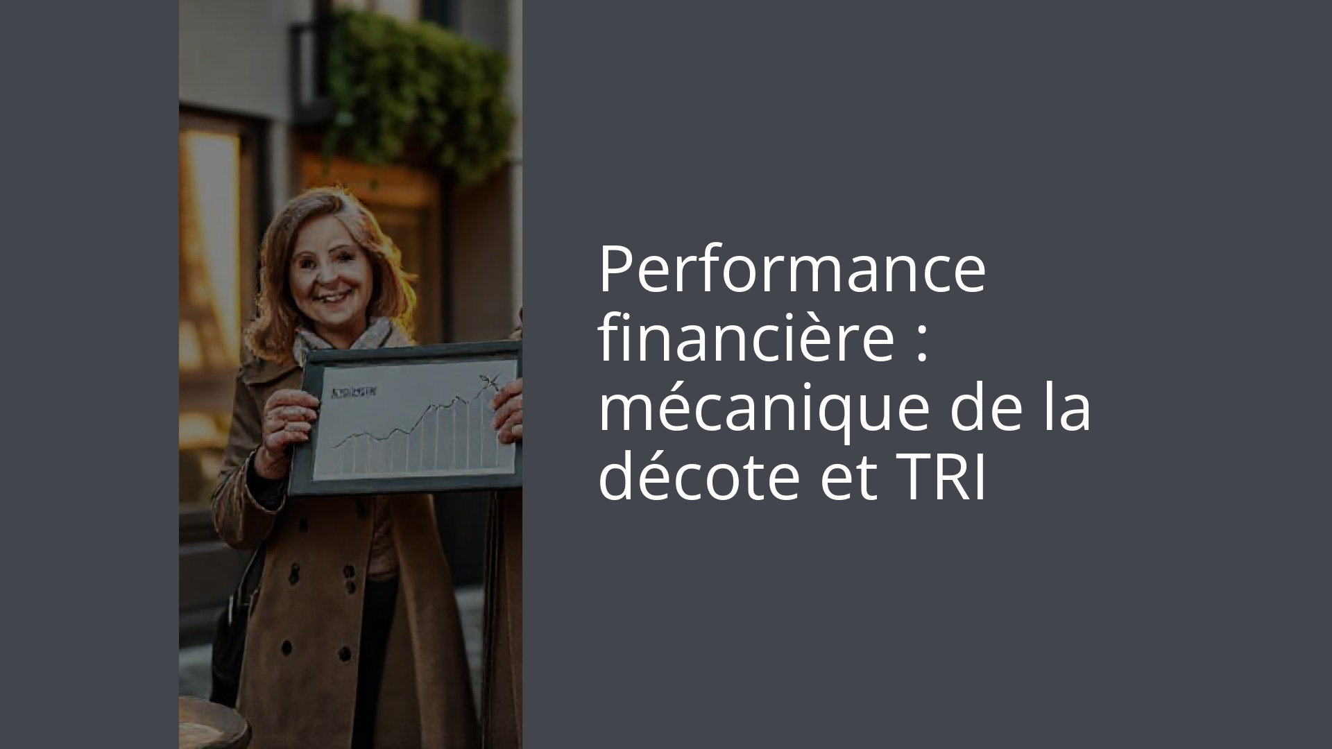 Performance financière : mécanique de la décote et TRI