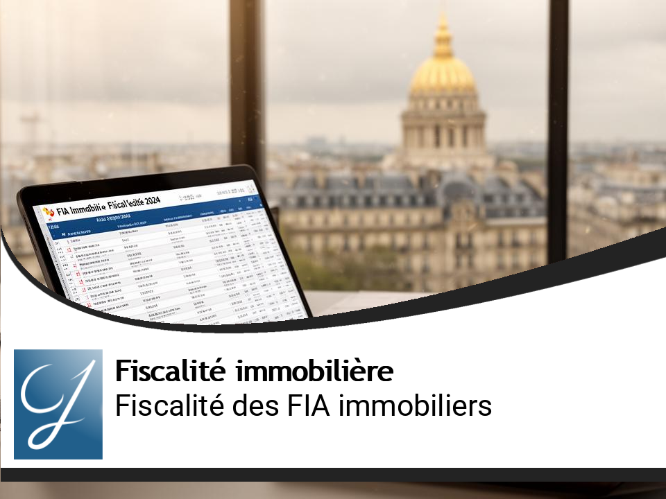 Fiscalité des FIA immobiliers (FPCI, FCPR à poche immo) : mode d’emploi complet