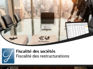 Fiscalité des opérations de restructuration (fusion, scission, apport)
