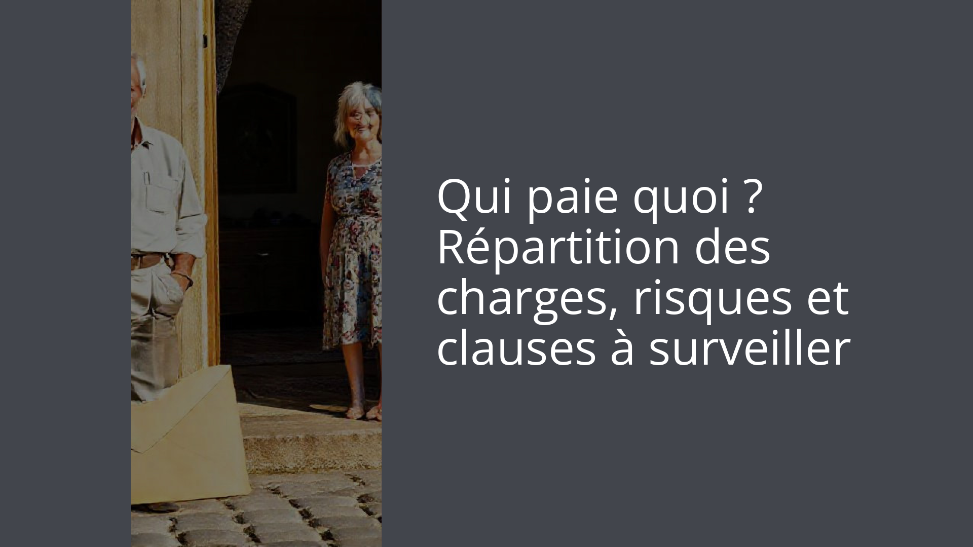 Qui paie quoi ? Répartition des charges, risques et clauses à surveiller