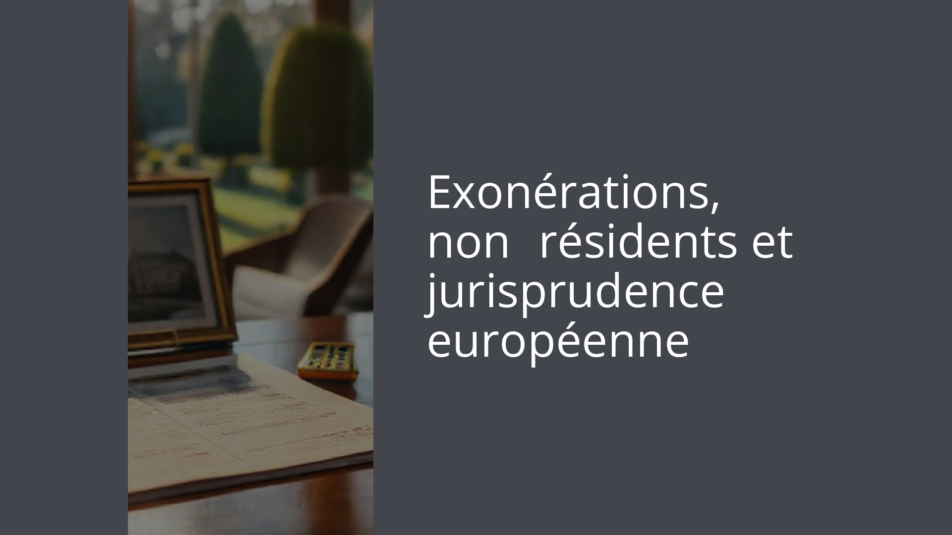 Exonérations, non‑résidents et jurisprudence européenne