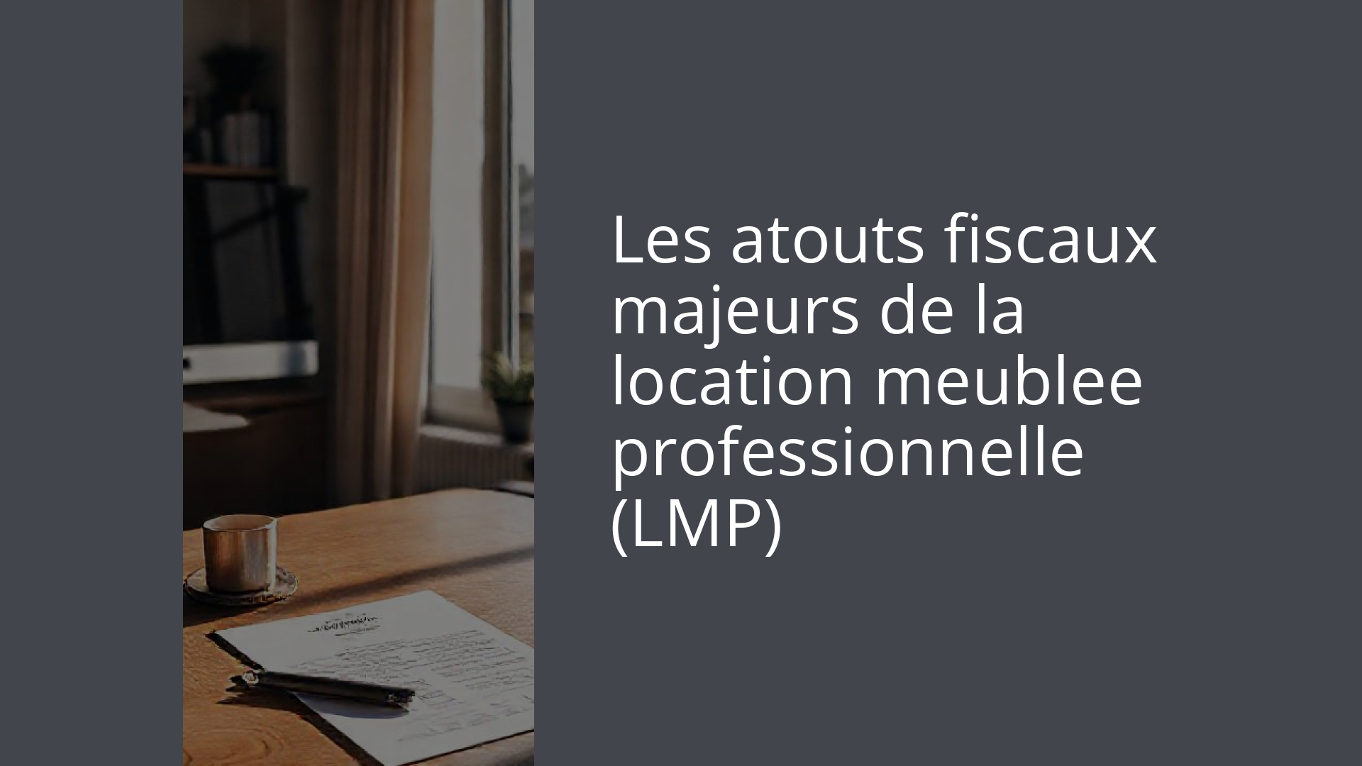 Les atouts fiscaux majeurs de la location meublee professionnelle (LMP)